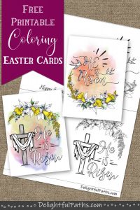 Printable Easter Cards - He is Risen - Delightful Paths